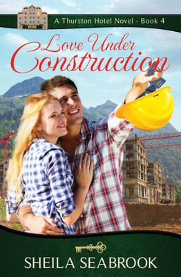 Love Under Construction (The Thurston Hotel)