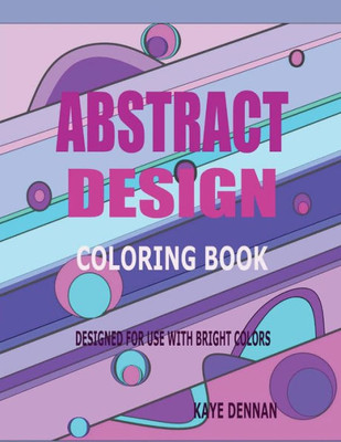 Abstract Design Coloring Book: Designed For Use With Bright Colors (Coloring Books)