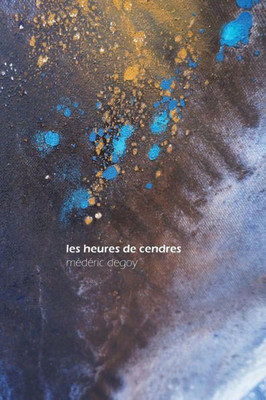 Les Heures De Cendres (French Edition)