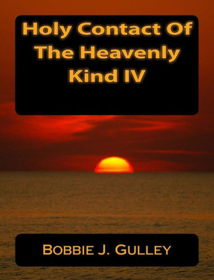 Holy Contact Of The Heavenly Kind Iv