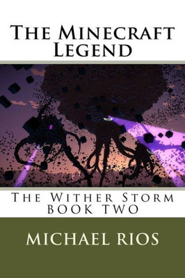 The Minecraft Legend: The Wither Storm