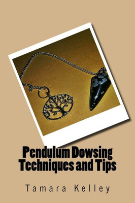 Pendulum Dowsing Techniques And Tips