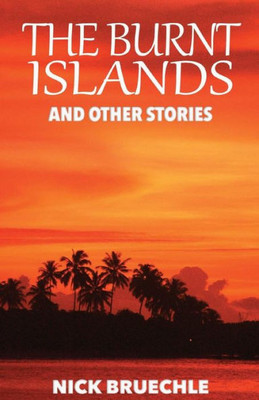 The Burnt Islands And Other Stories