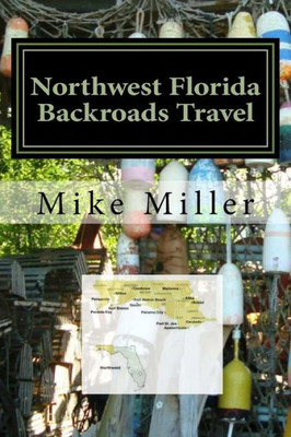 Northwest Florida Backroads Travel: Day Trips Off The Beaten Path