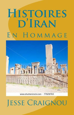 Histoires D'Iran: En Hommage (French Edition)