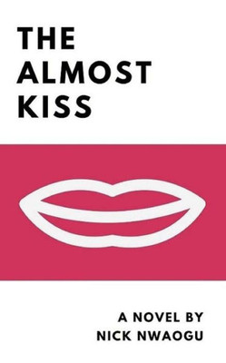 The Almost Kiss: A Novel