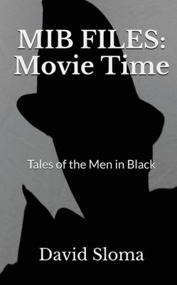 Mib Files: Movie Time - Tales Of The Men In Black (Mib Files- Tales Of The Men In Black)