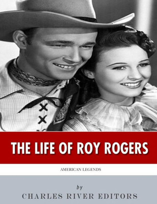 American Legends: The Life Of Roy Rogers