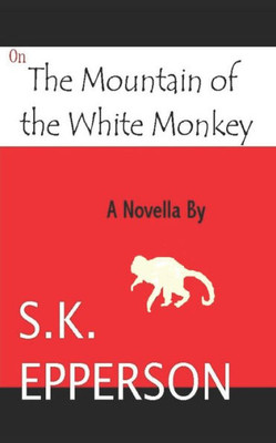 On The Mountain Of The White Monkey