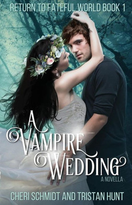 A Vampire Wedding (A Novella) (Return To Fateful World)