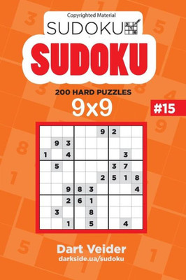 Sudoku - 200 Hard Puzzles 9X9 (Volume 15)