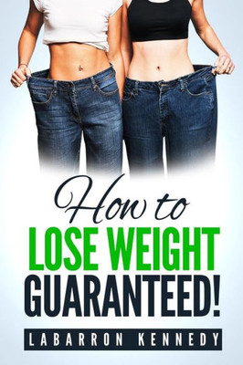 How To Lose Weight Guaranteed