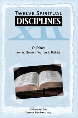 Expository Files Twelve Spiritual Disciplines