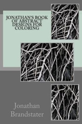 Jonathan'S Book Of Abstract Designs For Coloring