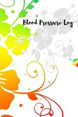 Blood Pressure Log: Keep Track Of Your Blood Pressure (Health)