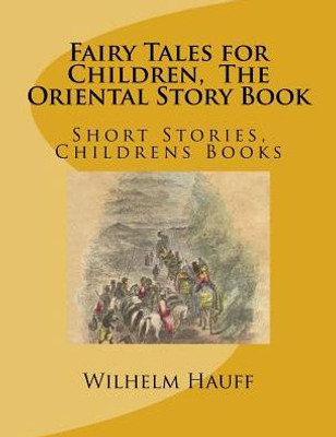 Fairy Tales For Children, The Oriental Story Book: Short Stories, Childrens Books