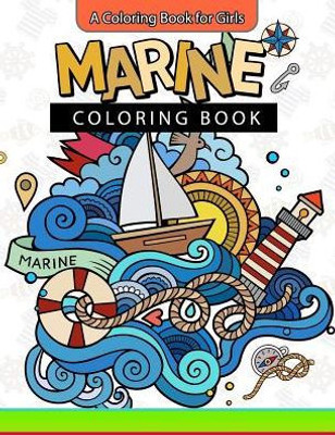Marine Coloring Book: A Coloring Book For Girls Inspirational Coloring Books
