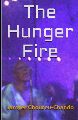 The Hunger Fire (Me Before Them)