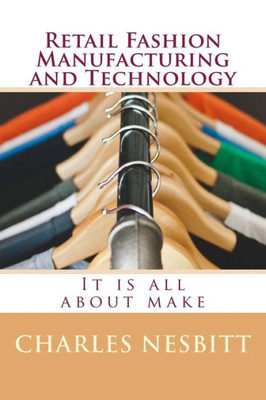 Retail Fashion Manufacturing And Technology: It Is All About Make