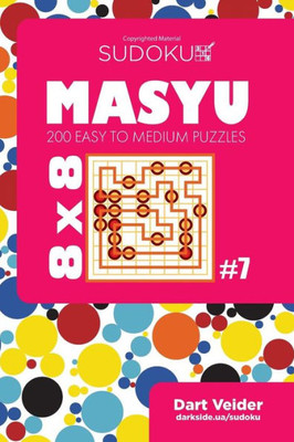 Sudoku Masyu - 200 Easy To Medium Puzzles 8X8 (Volume 7)