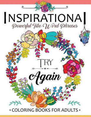 Inspirational Powerful Two Words Phrases: A Coloring Book For Adults