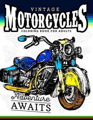 Vintage Motorcycles Coloring Books For Adults: A Biker, Men And Tattoo Coloring Book