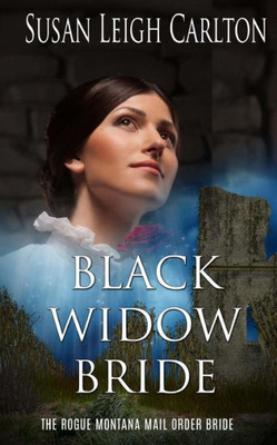 Black Widow Bride: The Rogue Montana Mail Order Bride