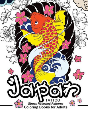 Japan Tattoo Coloring Books: A Fantastic Selection Of Exciting Imagery