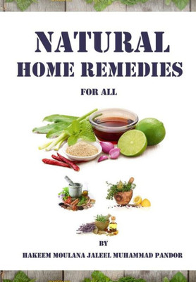 Natural Home Remedies For All: Solution To All Your Health Problem