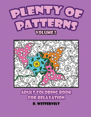 Plenty Of Patterns: Adult Coloring Book For Relaxation