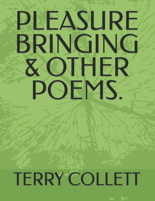 Pleasure Bringing & Other Poems.