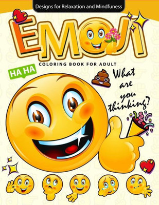 Emoji Coloring Book For Adults: Emoji Coloring Book Collection 2017: World Of Emojis: Coloring Books For Boys, Coloring Books For Girls 2-4, 4-8, 9-12, Teens & Adults
