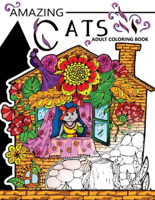 Amazing Cats Adult Coloring Book: Your Garden Coloring Book For Adult