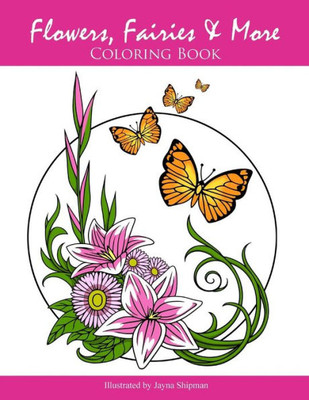 Flowers, Fairies & More: Coloring Book