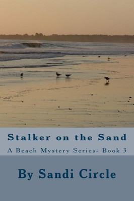 Stalker On The Sand (A Beach Mystery Series- Book 3)
