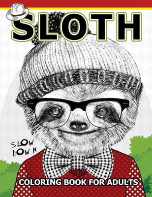Sloth Coloring Book For Adults: An Adult Coloring Book