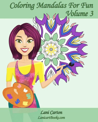 Coloring Mandalas For Fun - Volume 3: 25 Anti-Stress Mandalas To Color