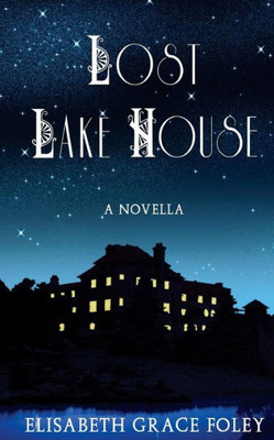 Lost Lake House: A Novella (Historical Fairytales)