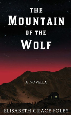 The Mountain Of The Wolf: A Novella (Historical Fairytales)