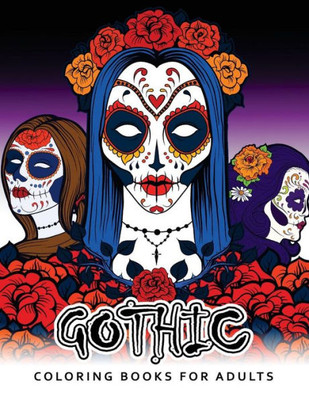 Gothic Coloring Books For Adults: Adult Coloring Books