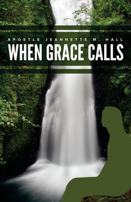 When Grace Calls: I Responded