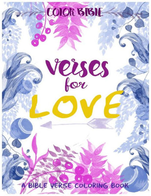 Color Bible : Verse For Love: A Bible Verse Coloring Book