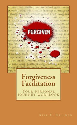 Forgiveness Facilitation: Your Personal Journey Workbook