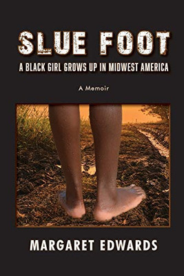Slue Foot: A Black girl grows up in Midwest America