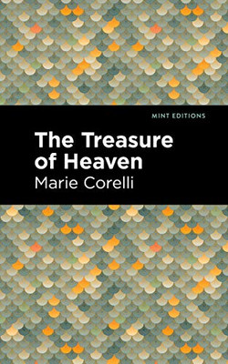 The Treasure of Heaven: A Romance of Riches (Mint Editions)
