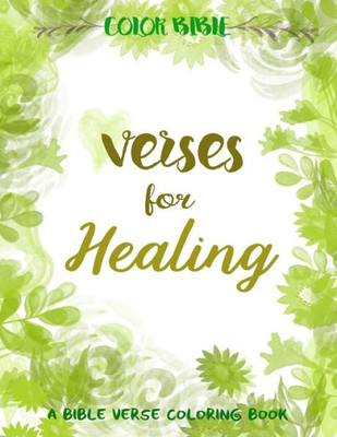 Color Bible : Verse For Healing: A Bible Verse Coloring Book