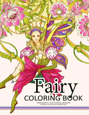 Fairy Coloring Book For Adults: Fairy In The Magical World With Her Animal (Adult Coloring Book)