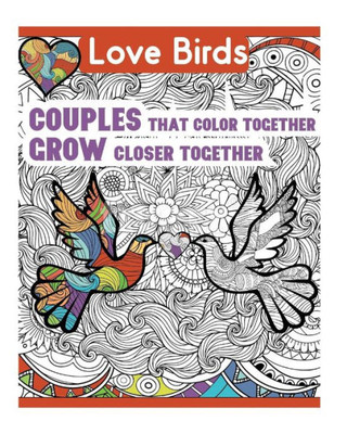 Two Love Birds: Couples That Color Together Stay Together!
