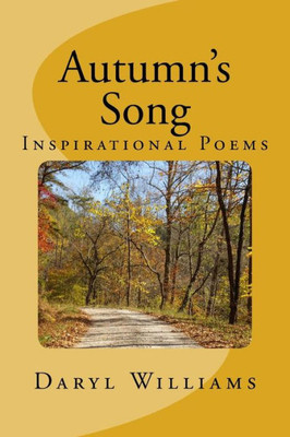Autumn'S Song: Inspirational Poems
