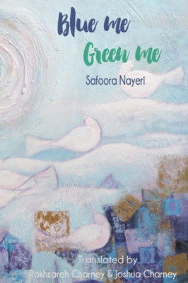 Blue Me Green Me: A Collection Of Poetry For Young Adults